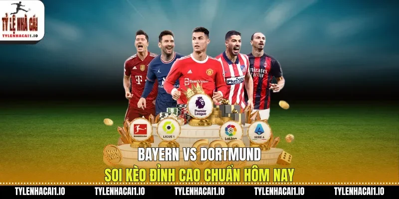 Bayern Vs Dortmund Soi Kèo Đỉnh Cao Chuẩn Hôm Nay