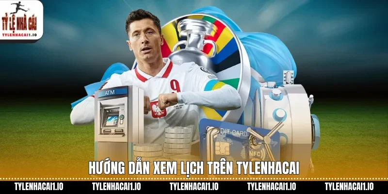 Lịch Thi Đấu Tylenhacai Cập Nhật Bóng Đá Mỗi Ngày 2 Hướng dẫn xem lịch trên tylenhacai